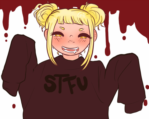 Himiko from the waist up, front view, her hair done up in her regular buns, eyes half open, she's grinning with her mouth open, drooling a little. Her arms are bent at the elbow with her lower arms up. She's wearing a large dark red sweater with the text STFU, the sleeves too long and hanging over her hands and dangling. The background is a solid white with red blood dripping down the top.