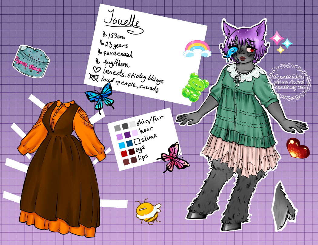 Character name: Jouelle. Jouelle has gray skin and purple hair, cat ears the same shade as her hair. They have a red left eye, instead of a right eye there is a slimy tentacle that is blue. Jouelle's legs are that of a faun and there's a tail to match. The fur on their legs is very fluffy. This is a sort of character sheet with Jouelle on the right, and extra outfit on the left with white tabs to liken paper dolls coming out from it. The extra outfit is a long orange dress with loose sleeves, a brown dress apron on top. The outfit Jouelle is wearing is a long green buttonup shirt with sleeves that ends right below the elbow, the collar of the shirt is made out of lace. Under the shirt is a knee-length white skirt. Spread across the picture are sparkles, rainbows, hears, butterflies, gummybears, a bumblebee and a jar of slime. There is a box with the colours used to colour Jouelle, another box with information that reads 'Joulee, 153 cm, 23 years, pansexual, they/tem. Likes insects and sticky things, dislikes loud people and crowds.' class=