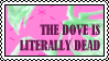 stamp of Bird skeleton on pink background with text that reads 'the dove is literally dead'.