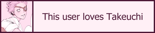 User box with a picture of Takeuchi from Mars Red on the left, text to the right reading 'This user loves Takeuchi'.
