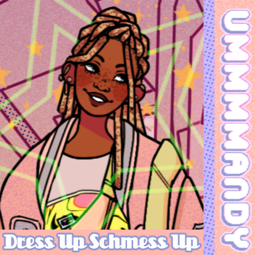 Brownskinned woman with locs and pastel clothes. Text reads Dress up Schmess up by Ummmandy.